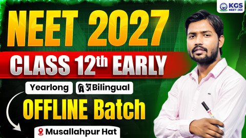 Class 12th Early Offline Yearlong Bilingual Batch - Musallahpur Hat  NEET 2027