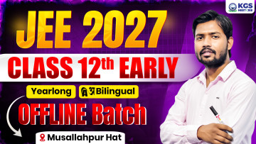 Class 12th Early Offline Yearlong Bilingual Batch - Musallahpur Hat  JEE 2027